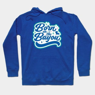 Born on the Bayou Word Art Hoodie